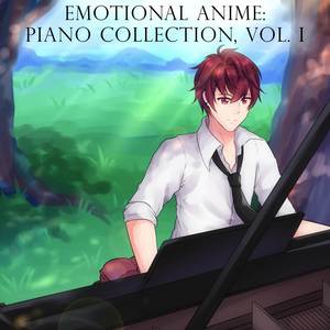 Emotional Anime: Piano Collection, Vol. I