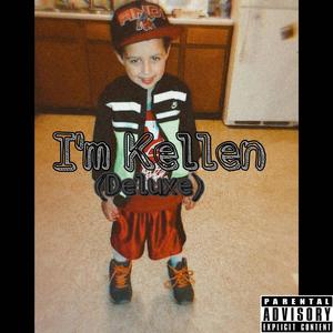 I'm Kellen (Deluxe) [Explicit]