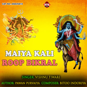 Maiya Kali Roop Bikral