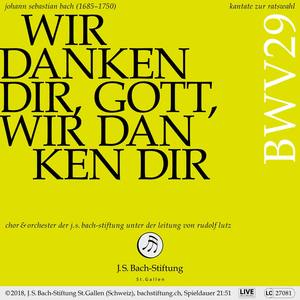 Bachkantate, BWV 29 - Wir danken dir, Gott, wir danken dir