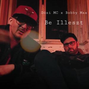 Be illeszt (feat. DJ Bobby Max) (Explicit)