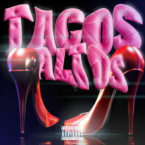 Tacos Altos (Explicit)