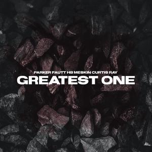 Greatest One (feat. HB Meskin & Parker Fautt)