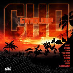 Gwadloup cho (feat. T-Way, Tone Bo$$, Dvinity, Aknose, Lil Dem, Latea & Kellingston) (Explicit)