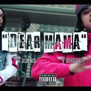 Dear Mama (feat. Taiann)