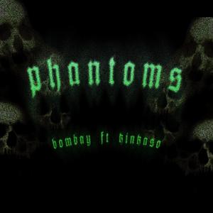 PHANTOMS (feat. Kinkaso) (Explicit)
