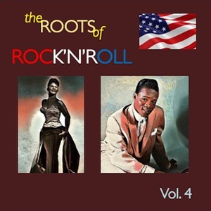 The Roots of Rock'n'Roll, Vol. 4 (Explicit)