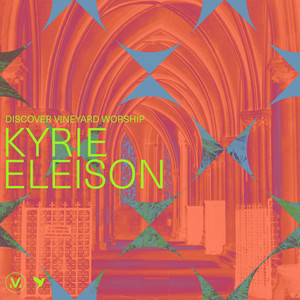 Discover Vineyard Worship: Kyrie Eleison