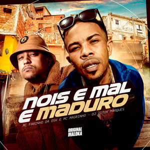 NOIS E MAL E MADURO (Explicit)