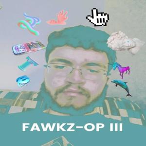 Fawkz-OP III (Reissue) [Explicit]