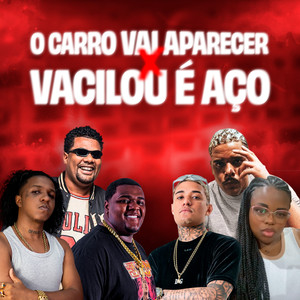 O Carro Vai Aparecer X Vacilou É Aço (Explicit)