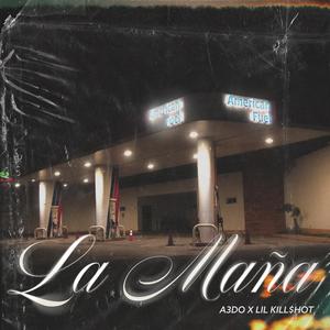 La Maña (feat. Lil Kill$hot) [Explicit]