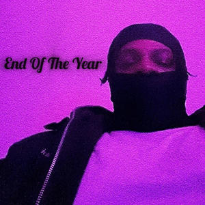 End Of The Year (Explicit)