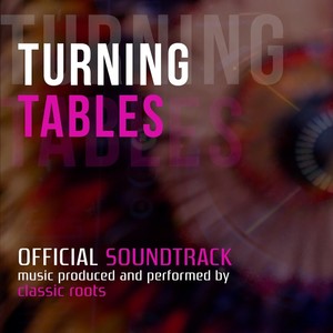 Turning Tables (Official Soundtrack)