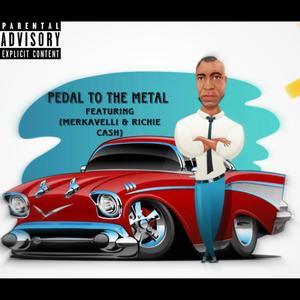 Pedal to the medal (feat. Merkavelli & Richie Cash) [Explicit]