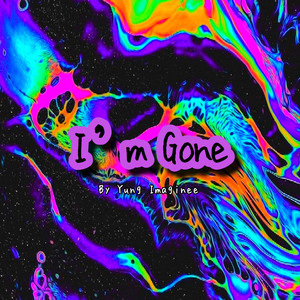 I’m Gone (Explicit)