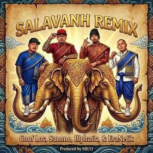 SALAVANH REMIX (feat. Goof Loc, Sammo & Illphatic|Explicit)