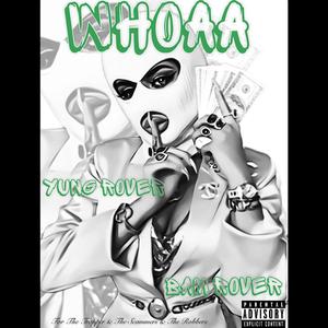 Whoaa (feat. Yung Rover) [Explicit]