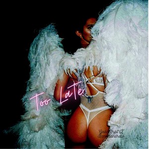 Too late (feat. cashmandraco) [Explicit]