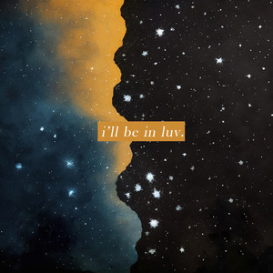 i'll be in luv.