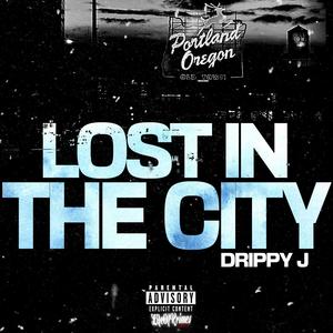 Lost In The City (Explicit)