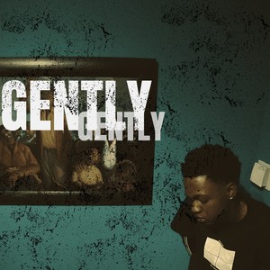 G E N T L Y
