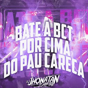 MONTAGEM - BATE A BCTINHA POR CIMA DO PAU CARECA (Explicit)