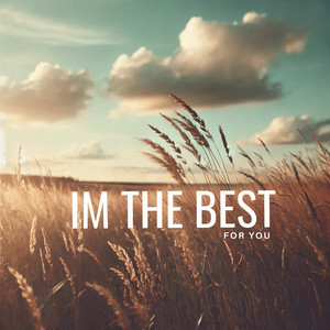 Im the Best for You (Radio Edit)