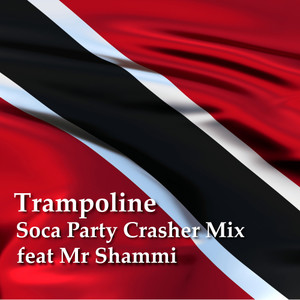 Trampoline (Soca Party Crasher Mix)