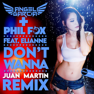 Don't Wanna (Juan Martín Remix)