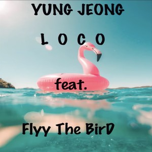Loco (feat. YuNG JeOng) [Explicit]