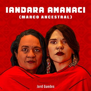 Iandara Amanaci (Marco Ancestral) [feat. Calé Alencar & Eliahne Brasileiro]