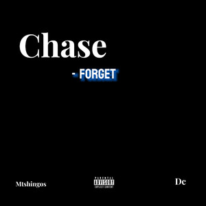 Chase (Forget) [Explicit]