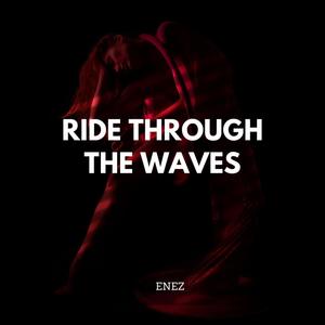 RIDE THROUGH THE WAVES