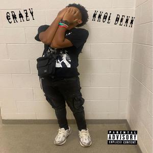 Crazy (feat. Kkol dexx) [Explicit]