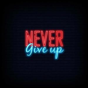 Never Give Up