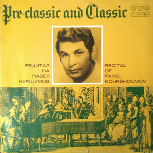 Pavel Kourshoumov: Pre Classic and Classic (Recital)