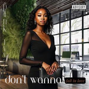 Don't Wanna (Fall In Love) [Explicit]