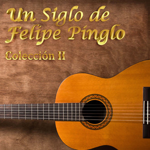 Un Siglo De Felipe Pinglo Colección II