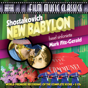 Shostakovich, D.: New Babylon (The) [Basel Sinfonietta, Fitz-Gerald]