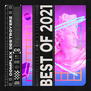 Best of Complex Destroyerz 2021 (Explicit)