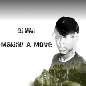 Making A Move (Explicit)