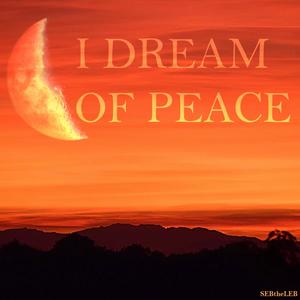 I Dream Of Peace