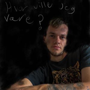 Hvor ville jeg være?