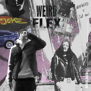 Weird Flex(feat. Sel Awi) (Explicit)