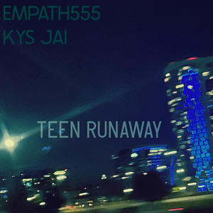 Teen Runaway (feat. KYSJai) [Explicit]