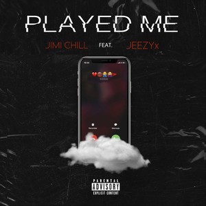 Played Me (feat. Jeezyx) (Explicit)
