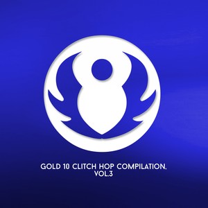 Gold 10 Clitch Hop Compilation, Vol.3