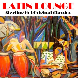 Latin Lounge - Sizzling Hot Classics