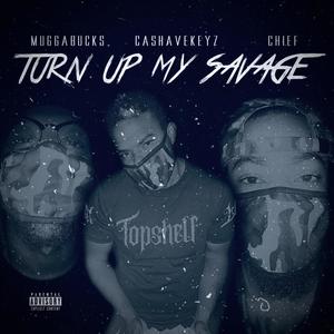 Turn Up My Savage (Explicit)